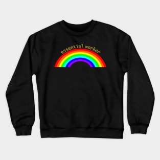 Essential Worker over the Rainbow Graphic Crewneck Sweatshirt